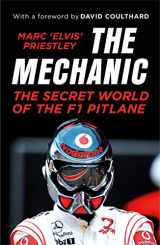 9781787290433-1787290433-The Mechanic: The Secret World of the F1 Pitlane