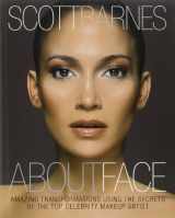 9781592334889-1592334881-About Face: Amazing Transformations Using the Secrets of the Top Celebrity Makeup Artist