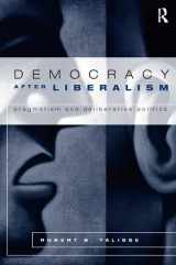 9780415950183-041595018X-Democracy After Liberalism: Pragmatism and Deliberative Politics