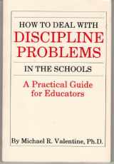9780840353405-0840353405-How To Deal With Discipline Problems in the Schools: A Practical Gude for Educators