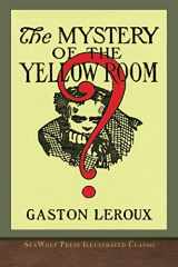 9781953649720-1953649726-The Mystery of the Yellow Room (SeaWolf Press Illustrated Classic)