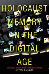 9781503602892-1503602893-Holocaust Memory in the Digital Age: Survivors’ Stories and New Media Practices (Stanford Studies in Jewish History and Culture)