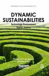 9781849710923-1849710929-Dynamic Sustainabilities: Technology, Environment, Social Justice (Pathways to Sustainability)