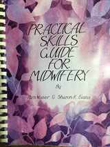 9780964238718-0964238713-Practical Skills Guide for Midwifery