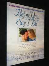 9781565076372-1565076370-Before You Say "I Do": A Marriage Preparation Manual for Couples