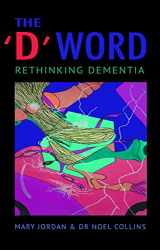 9781781611142-1781611149-The 'D' Word: Rethinking Dementia