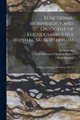 9781016012119-101601211X-Functional Morphology and Ontogeny of Keichousaurus hui (Reptilia, Sauropterygia): Fieldiana, Geology, new series, no. 39