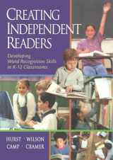 9781890871369-1890871362-Creating Independent Readers: Developing Word Recognition Skills in K-12 Classrooms: Developing Word Recognition Skills in K-12 Classrooms