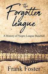 9781621073802-1621073807-The Forgotten League: A History of Negro League Baseball (History Shorts)