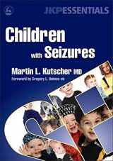 9781843108238-1843108232-Children with Seizures: A Guide for Parents, Teachers, and Other Professionals (JKP Essentials)