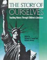 9780435087258-0435087258-The Story of Ourselves: Teaching History Through Children's Literature