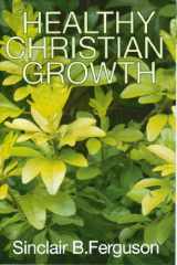 9780851517360-0851517366-Healthy Christian Growth