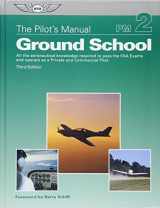 9781560276777-1560276770-The Pilot's Manual: Ground School: All the aeronautical knowledge required to pass the FAA exams and operate as a Private and Commercial Pilot (The Pilot's Manual Series)