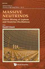 9789814704762-9814704768-MASSIVE NEUTRINOS: FLAVOR MIXING OF LEPTONS AND NEUTRINO OSCILLATIONS (Advanced Series on Directions in High Energy Physics, 25)