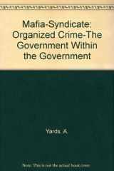 9780686227038-0686227034-Mafia-Syndicate: Organized Crime-The Government Within the Government