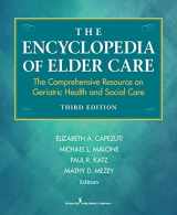 9780826137357-0826137350-The Encyclopedia of Elder Care: The Comprehensive Resource on Geriatric Health and Social Care (Capezuti, Encyclopedia of Elder Care)