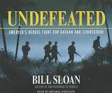 9781452606378-1452606374-Undefeated: America's Heroic Fight for Bataan and Corregidor