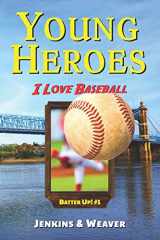 9781940072197-1940072190-I Love Baseball: Batter Up! Book 1 (Young Heroes)