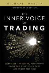 9780132616256-0132616254-The Inner Voice of Trading: Eliminate the Noise, and Profit from the Strategies That Are Right for You