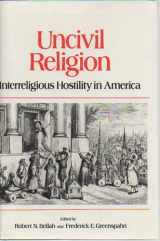 9780824507961-0824507967-Uncivil Religion: Interreligious Hostility in America