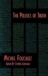 9781570270277-1570270279-The Politics of Truth (Semiotext(E) Foreign Agents Series)