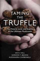 9780881928600-0881928607-Taming the Truffle: The History, Lore, and Science of the Ultimate Mushroom