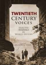 9781621312321-1621312321-Twentieth Century Voices: Selected Readings in World History