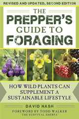 9781510737723-1510737723-The Prepper's Guide to Foraging: How Wild Plants Can Supplement a Sustainable Lifestyle, Revised and Updated, Second Edition