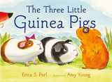 9780374390044-0374390045-The Three Little Guinea Pigs