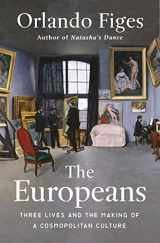 9781627792141-1627792147-The Europeans: Three Lives and the Making of a Cosmopolitan Culture