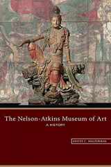 9780826221971-0826221971-The Nelson-Atkins Museum of Art: A History