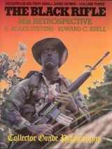 9780889351158-0889351155-The Black Rifle: M16 Retrospective (Modern US Military Small Arms Series- Volume Three)