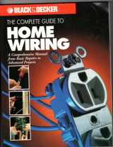 9780865734296-0865734291-The Complete Guide to Home Wiring: A Comprehensive Manual, from Basic Repairs to Advanced Projects (Black & Decker Home Improvement Library; U.S. edition)