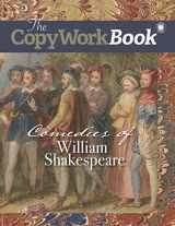 9781944435066-1944435069-The CopyWorkBook: Comedies of William Shakespeare (The CopyWorkBook Series)