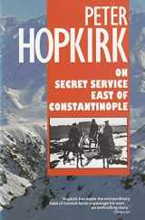 9780192853035-0192853031-On Secret Service East of Constantinople: The Plot to Bring Down the British Empire