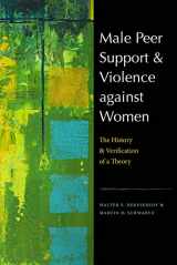9781555538330-1555538339-Male Peer Support and Violence against Women: The History and Verification of a Theory (New England Gender, Crime & Law)