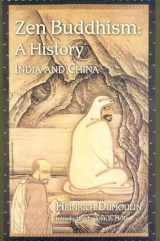 9780941532891-0941532895-Zen Buddhism: A History, India & China (Volume 1)