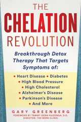 9781630061180-1630061182-The Chelation Revolution: Breakthrough Detox Therapy, with a Foreword by Tammy Born Huizenga, D.O., Founder of the Born Clinic
