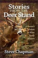 9780736948296-0736948295-Stories from the Deer Stand: A Hunter's Wisdom on What Really Matters