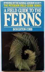9780395194317-0395194318-A Field Guide to Ferns and Their Related Families Northeastern and Central North America With a Section on Species Also Found in British Isle and Western Europe (Peterson Field Guides)