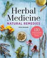 9781623158521-1623158524-Herbal Medicine Natural Remedies: 150 Herbal Remedies to Heal Common Ailments