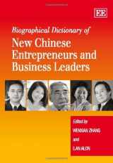 9781847206367-1847206360-Biographical Dictionary of New Chinese Entrepreneurs and Business Leaders