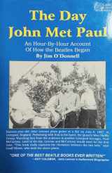 9780963690562-0963690566-The Day John Met Paul: An Hour-By-Hour Account of How the Beatles Began