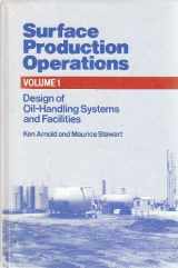 9780872011731-0872011739-Surface Production Operations: Design of Oil Handling Systems and Facilities, Vol 1