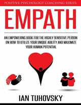 9781975932138-1975932137-Empath: An Empowering Book for the Highly Sensitive Person on How to Utilize Your Unique Ability and Maximize Your Human Potential (Master Your Emotional Intelligence)