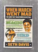 9780805088106-0805088105-When March Went Mad: The Game That Transformed Basketball