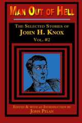 9781605435534-1605435538-Man Out of Hell: The Selected Stories of John H. Knox