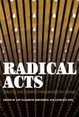 9781879960756-1879960753-Radical Acts: Theatre and Feminist Pedagogies of Change
