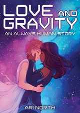 9781499812787-1499812787-Love and Gravity: A Graphic Novel (Always Human, #2)