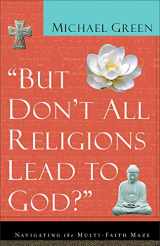 9780801064395-0801064392-"But Don't All Religions Lead to God?"
